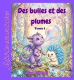Couverture du livre Des bulles et des plumes par Elya Roberts avec une dragonne violette et un hérisson bleu.