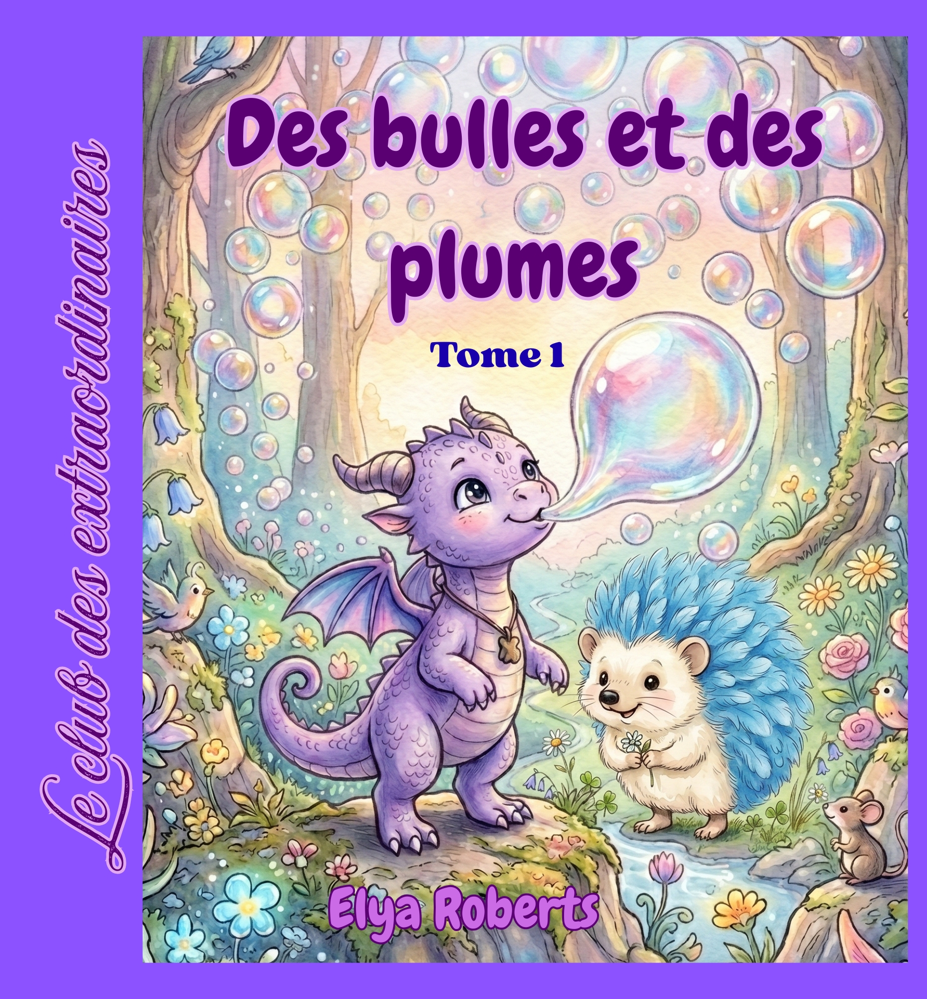 Couverture du livre Des bulles et des plumes par Elya Roberts avec une dragonne violette et un hérisson bleu.