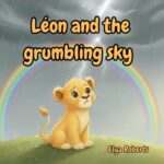 Leon and the Grumbling Sky bedtime children's book cover by Elya Roberts