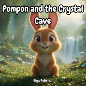 Pompon and the Crystal Cave bedtime children's book cover by Elya Roberts