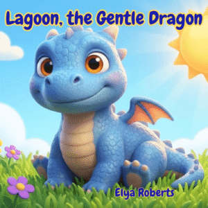 Couverture du livre pour enfants en anglais "Lagoon, the Gentle Dragon" d'Elya Roberts, montrant un mignon petit dragon bleu assis dans l'herbe sous le soleil.
