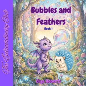 Couverture du livre pour enfants en anglais "Bubbles and Feathers" d'Elya Roberts, avec une dragonne violette soufflant une bulle et un hérisson aux plumes bleues.