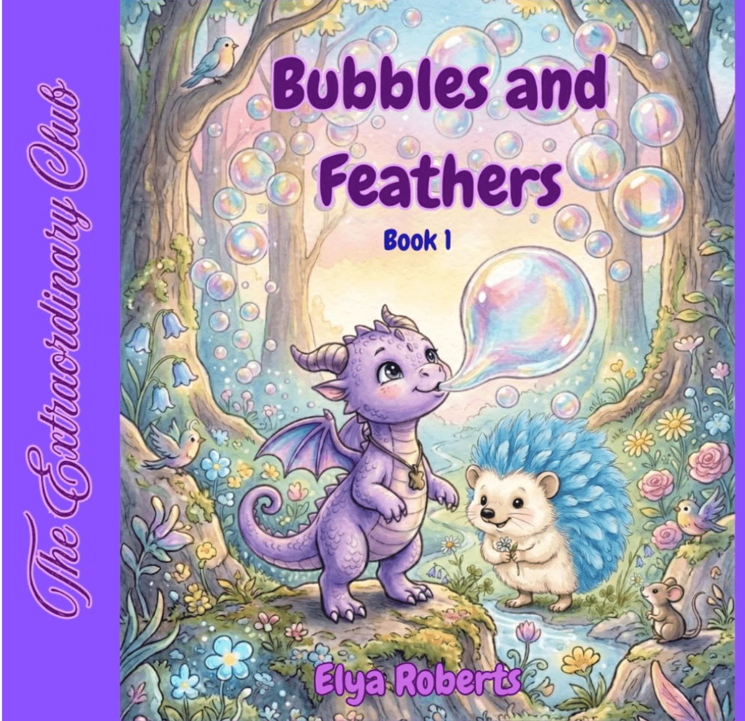 Couverture du livre pour enfants en anglais "Bubbles and Feathers" d'Elya Roberts, avec une dragonne violette soufflant une bulle et un hérisson aux plumes bleues.