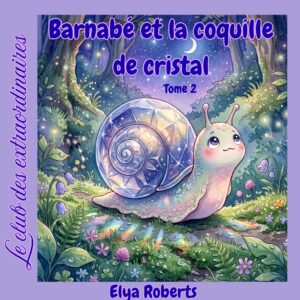 Couverture du livre pour enfants Barnabé et la coquille de cristal Tome 2 montrant un petit escargot mignon sur un chemin de mousse forestier brillant sous un ciel de nuit étoilé avec un croissant de lune.