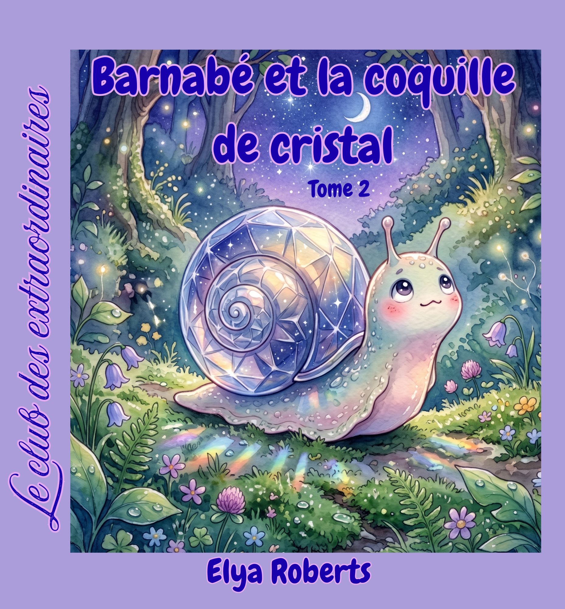Couverture du livre pour enfants Barnabé et la coquille de cristal Tome 2 montrant un petit escargot mignon sur un chemin de mousse forestier brillant sous un ciel de nuit étoilé avec un croissant de lune.